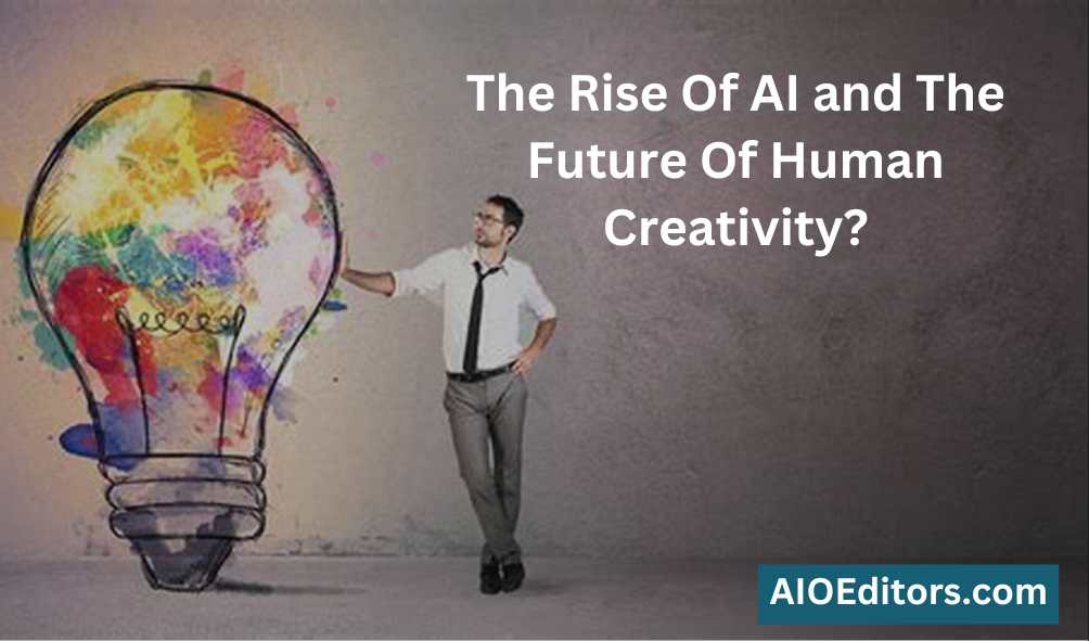 The Rise Of AI and The Future Of Human Creativity